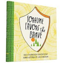 Fortune Favors the Brave: 100 Courageous Quotations by Lisa Congdon ...