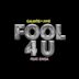 Fool 4 U