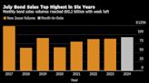 US High-Grade Bond Sales Post Biggest July in Six Years