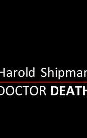 Harold Shipman: Doctor Death