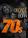 The Decade You Were Born: The 1970's