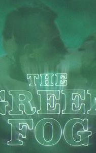 The Green Fog