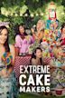 Extreme Cake Makers