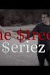 The New $treetz Seriez