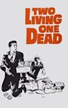 Two Living, One Dead