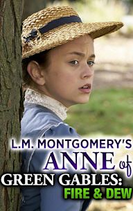 Anne of Green Gables: Fire & Dew