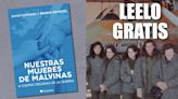 “Nuestras mujeres de Malvinas”: once vidas marcadas por la guerra y un libro imprescindible