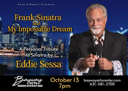 Eddie Sessa's Frank Sinatra & My Impossible Dream in Long Island at Bayway Arts Center 2024
