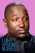 Why? With Hannibal Buress