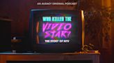 ‘Who Killed the Video Star? The Story of MTV’ Podcast Launches At Audacy