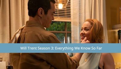 Will Trent Season 3: Everything We Know So Far