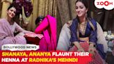 Ananya Panday & Shanya Kapoor share pics from Anant Ambani-Radhika Merchant's Mehndi