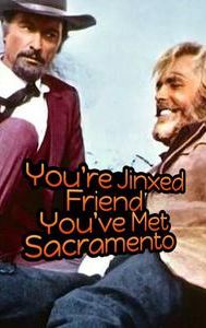 You're Jinxed, Friend, You've Met Sacramento
