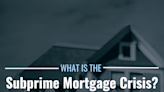 What Is the Subprime Mortgage Crisis? Who Was Responsible for It?