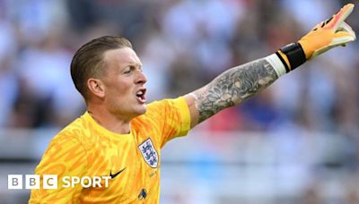 Jordan Pickford: England keeper backs himself before Euro 2024 opener against Serbia