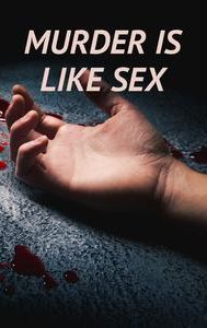 Murder is Like Sex