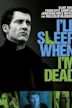 I'll Sleep When I'm Dead (2003 film)