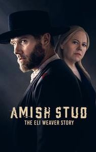 Amish Stud: The Eli Weaver Story