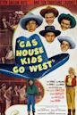 Gas House Kids Go West