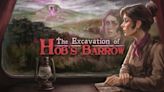 ‘The Excavation Of Hob’s Barrow’ Is Old-School Adventure Gaming At Its Finest!