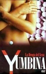 Yumbina: La droga del sexo