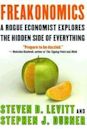 Freakonomics: A Rogue Economist Explores the Hidden Side of Everything (Freakonomics, #1)