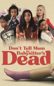 Don't Tell Mom the Babysitter's Dead