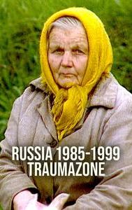 Russia 1985-1999: TraumaZone