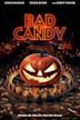 Bad Candy