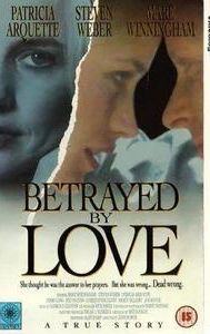 Betrayed by Love