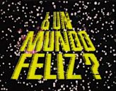 ¿Un mundo feliz?