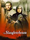 The Slaughterhouse