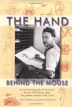 The Hand Behind the Mouse : An Intimate Biography of Ub Iwerks: John ...