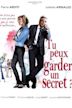 Tu peux garder un secret ?