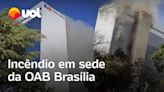 Prédio da OAB é atingido por incêndio em Brasília