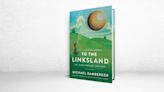 ‘To the Linksland’ Review: Once More Unto the Green