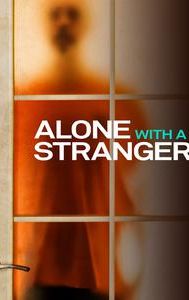 Alone With a Stranger