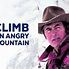 Climb an Angry Mountain - Rotten Tomatoes