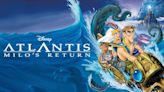 Atlantis: Milo’s Return: Where to Watch & Stream Online