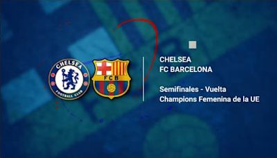 Chelsea-Barcelona: horario, alineaciones probables y dónde ver por TV la vuelta de las semifinales de la Women's Champions League