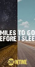 Miles to Go Before I Sleep (TV Movie 2016) - IMDb