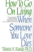 How To Go On Living When Someone You Love Dies