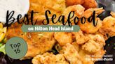 Time to vote! Which of these 15 restaurants has the best seafood on Hilton Head Island?
