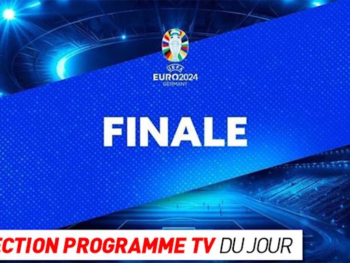 Programme TV : La finale de L’Euro 2024, Le concert de Paris… que regarder à la télé ce soir ?