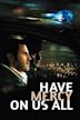 Have Mercy on Us All (film)