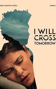 I Will Cross Tomorrow