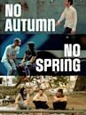 No Autumn, No Spring