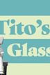 Tito's Glasses