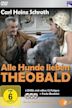 Alle Hunde lieben Theobald