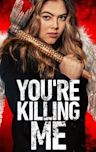 You're Killing Me (2023 film)